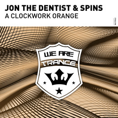 Jon The Dentist & Spins - A Clockwork Orange (Rysto Remix)  [Out Now]