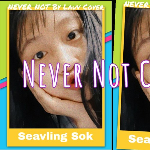 Never Not Cover BY Seavling