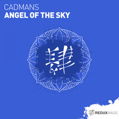 Cadmans - Angel Of The Sky [Out Now]
