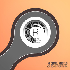 Michael Angelo - You Took Everything