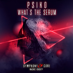 PSIKO - What's The Serum [SOC007]