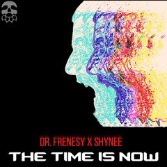 Dr. Frenesy & Shynee - The Time Is Now [Beatdown Bass x Hybrid Theory Network Exclusive]