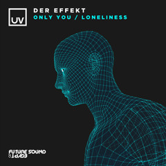 Der Effekt - Only You [UV]