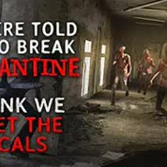 "We were told not to break quarantine. I think we've upset the locals" Creepypasta