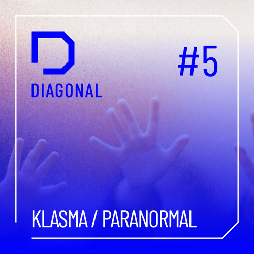 #5 KLASMA / Paranormal by DIAGONAL