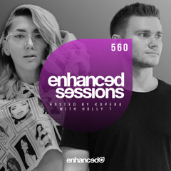 Enhanced Sessions 560 w/ Holly T - Hosted by Kapera