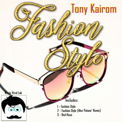 Tony Kairom - Fashion Style (Original Mix)[Music Viral Lab] Out Now!!!