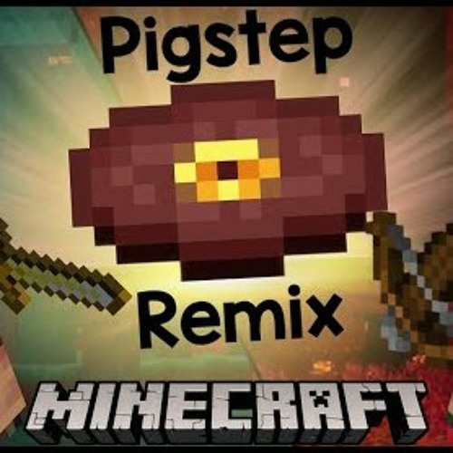 Pigstep remix