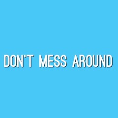 DontMessAround - Hip hop