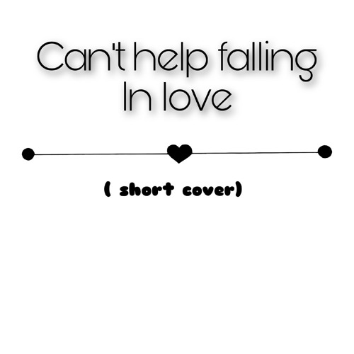 Can't help falling in love