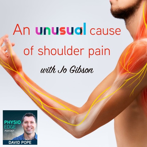 103. An unusual cause of shoulder pain with Jo Gibson