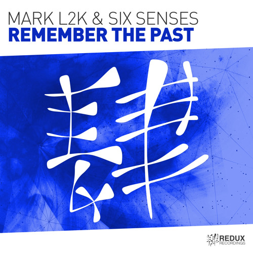 Mark L2K & Six Senses - Remember the past [Out Now]