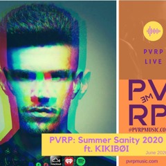 PVRP Music Live: Summer Sanity 2020 Ft. KIKIBØI (House, Techno, & Bass)