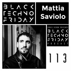 Black TECHNO Friday Podcast #113 by Mattia Saviolo (Kraftek/1605)