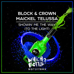 Block & Crown, Maickel Telussa - Showin' Me The Way (To The Light)(Radio Edit)#76 Beatport Top 100