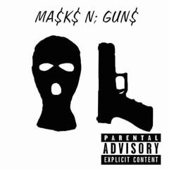 MA$K N; GUN$ II (prod. by QuaDa$hooter)