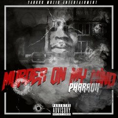 Pharaoh- Murder on my Mind