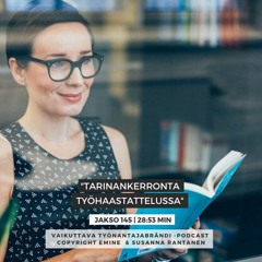 #145 Tarinankerronta työhaastattelussa