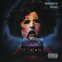 Demarcobandz- The Anthem [Prod. By Cannabis]