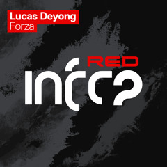 Lucas Deyong - Forza [InfraRed] OUT NOW!