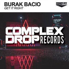 Burak Bacio - Get It Right (Original Mix) [Out Now]