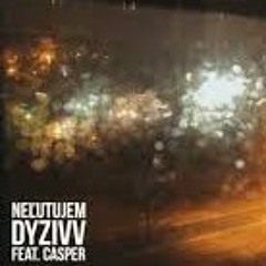 Dyzivv - Neľutujem feat. Casper