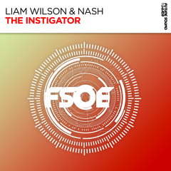 Liam Wilson & Nash - The Instigator [FSOE]
