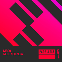 MR90 - Need You Now [FSOE Parallels]