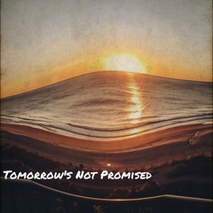 Nico- Tomorrows Not Promised