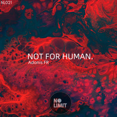 Adonis FR - Not For Human (Original Mix)
