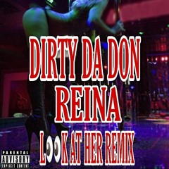 Look At Her Remix Ft Reina