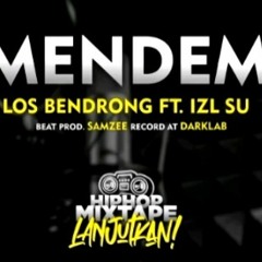 LOSBENDRONG-MENDEM (FT IZL SU) PROD BY SAMZEE MIXTAPE.mp3