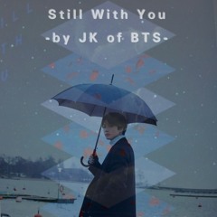 BTS Jungkook- Still With You (Cover)