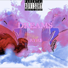 Dreams [Prod. KJ Run It Up]  (YOUNGREEB$ x RIFFRAFF)