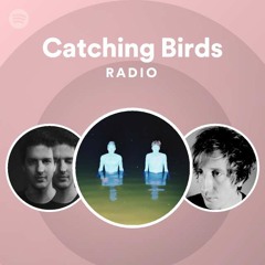 Catching Birds Radio
