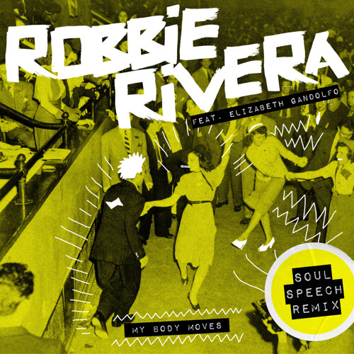 SNATCH150 01. My Body Moves (Soul Speech Remix) - Robbie Rivera, Elizabeth Gandolfo [SNIP]