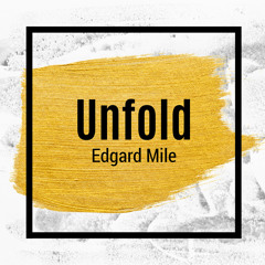 Edgard Mile - Unfold