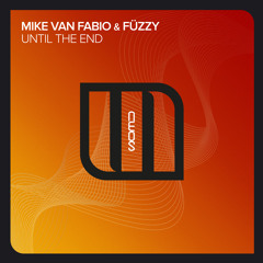 Mike van Fabio & Füzzy - Until The End