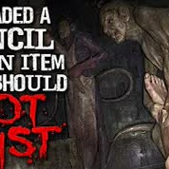 "I Traded a Pencil for an Item that Should Not Exist" Creepypasta