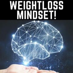 4 Key Mindset Shifts To Lose Weight And Keep It Off