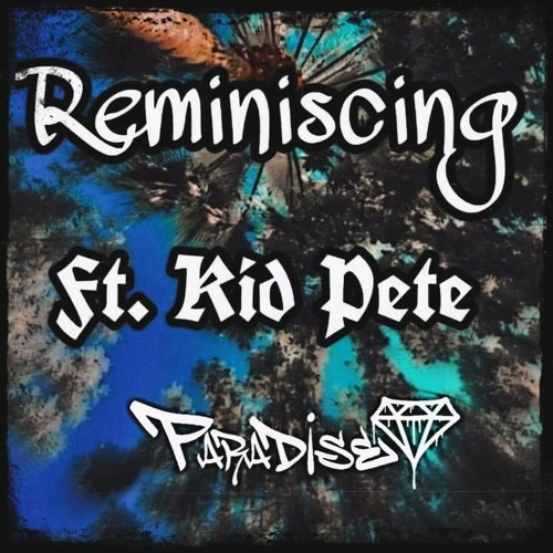 Reminiscing Ft. Kid Pete