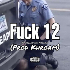 Fuck 12 part 2(Prod.Khroam)