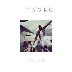 KC1Lyfe - TBGKC (Prod by Waterboy)