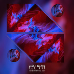 Jack Lazarus - Radiant (Ewan Rill Remix)