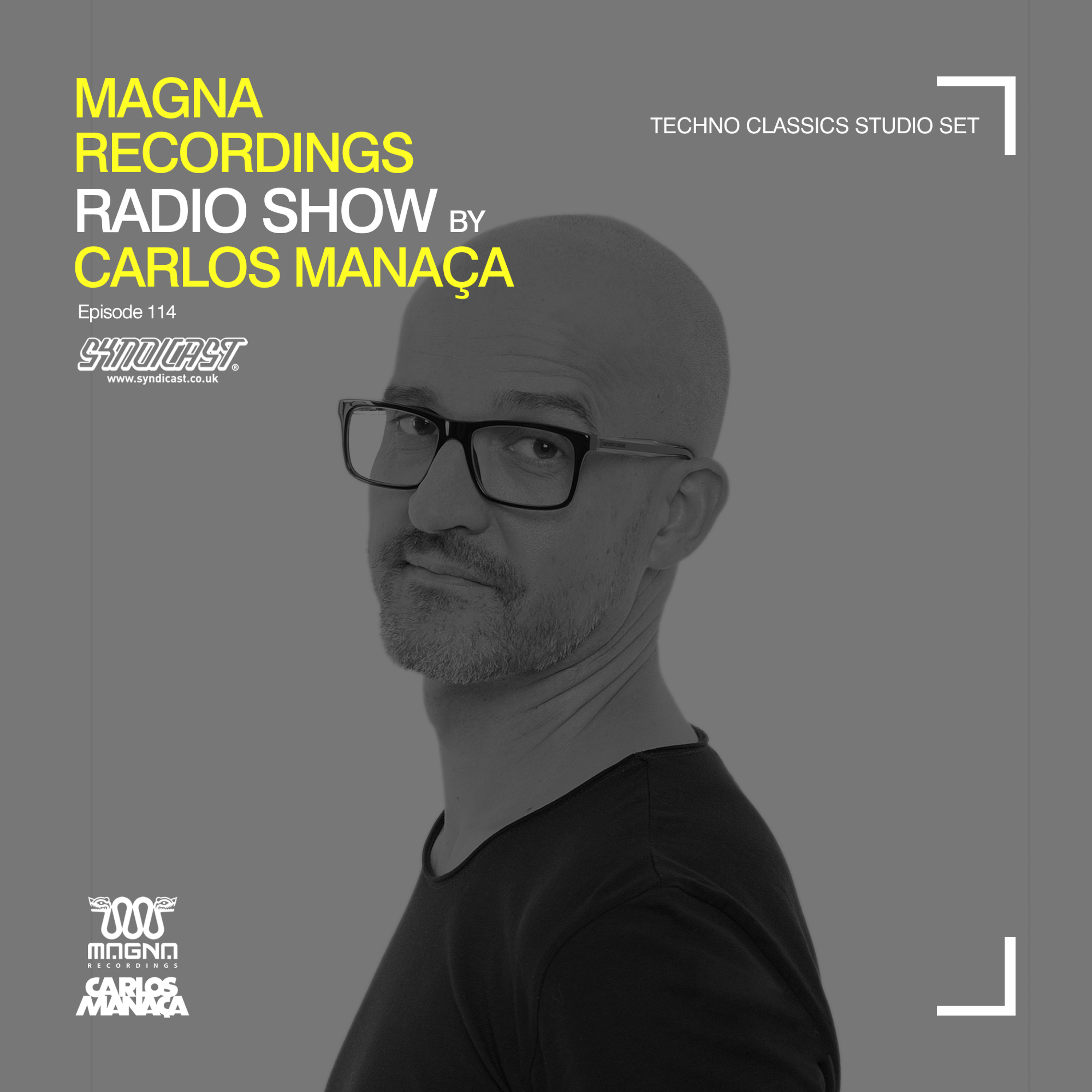 Magna Recordings Radio Show by Carlos Manaça 114 | Techno Classics episode artwork