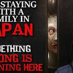 "I am staying with a family in Japan. Something very wrong is happening here" Creepypasta