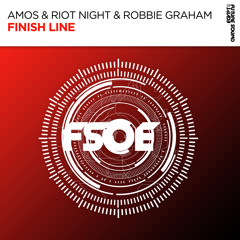 Amos & Riot Night & Robbie Graham - Finish Line [FSOE]