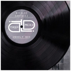 Nicolas Santucci - Unholy Box (Original Mix) CUT