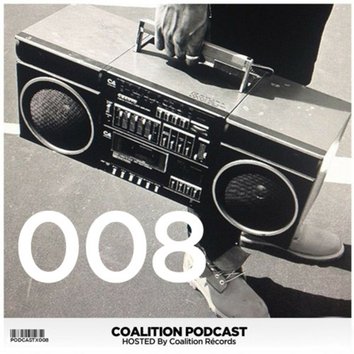 Coalition Podcast | Episode #008 (Exclusive tracks of the friday)