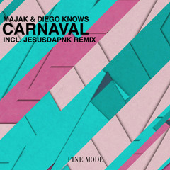 Majak, Diego Knows - Carnaval (Jesusdapnk Remix)
